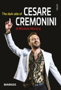 Cover-Bild zum Titel 'The dark side of Cesare Cremonini' von 'Michele Monina'
