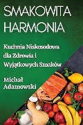 Smakowita Harmonia - Micha¿ Adamowski