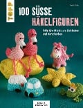 Cover-Bild zum Titel '100 süße Häkelfiguren' von 'Carola Behn'