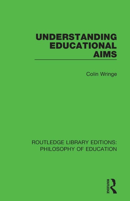 Understanding Educational Aims - Colin Wringe