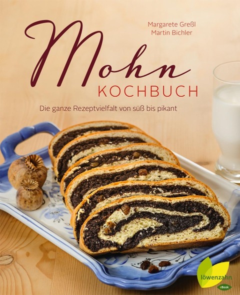 Mohn-Kochbuch - Margarete Greßl, Martin Bichler
