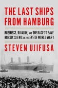 Cover-Bild zum Titel 'The Last Ships from Hamburg' von 'Steven Ujifusa'