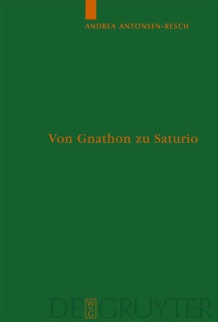 Von Gnathon zu Saturio - Andrea Antonsen-Resch