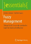 Fuzzy Management - Andreas Meier, Edy Portmann