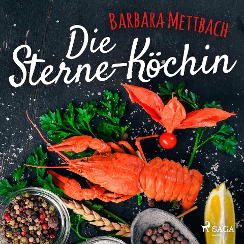 Die Sterne-Köchin - Barbara Mettbach