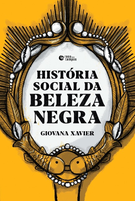 História social da beleza negra - Giovana Xavier