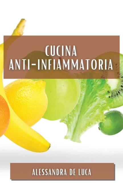 Cucina Anti-Infiammatoria - Alessandra de Luca