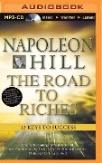 Napoleon Hill - The Road to Riches: 13 Keys to Success - Napoleon Hill, Greg S. Reid