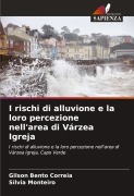 Cover-Bild zum Titel 'I rischi di alluvione e la loro percezione nell'area di Várzea Igreja' von 'Gilson Bento Correia, Silvia Monteiro'