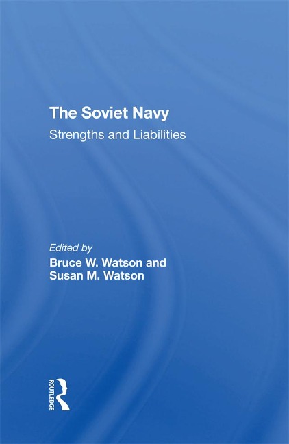 The Soviet Navy - Bruce W. Watson, Brian Larson, Susan M Watson, Calland Carnes
