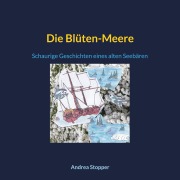 Die Blüten-Meere - Andrea Stopper