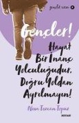 Cover-Bild zum Titel 'Gencler, Hayat Bir Inanc Yolculugudur, Dogru Yol dan Ayrilmayin' von 'Neva Tezcan Topuz'