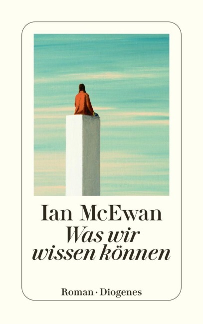 Was wir wissen können - Ian McEwan