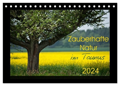Zauberhafte Natur im Taunus (Tischkalender 2024 DIN A5 quer), CALVENDO Monatskalender - Petra Schiller