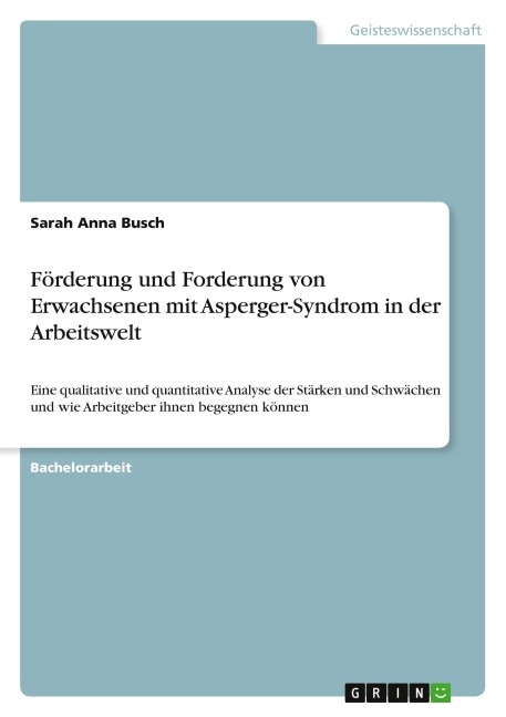 Förderung und Forderung von Erwachsenen mit Asperger-Syndrom in der Arbeitswelt - Sarah Anna Busch