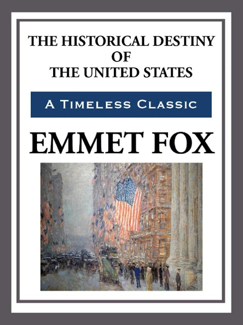 The Historical Destiny of the United States - Emmet Fox