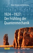 Cover-Bild zum Titel '1924-1927: Der Frühling der Quantenmechanik' von 'Hans Hennig von Grünberg'