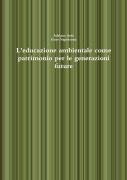 L'educazione ambientale come patrimonio per le generazioni future - Adriano Sofo, Ester Napoleone