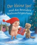 Der kleine Igel und das besondere Weihnachtsgeschenk - M Christina Butler