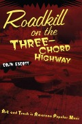 Cover-Bild zum Titel 'Roadkill on the Three-Chord Highway' von 'Colin Escott'