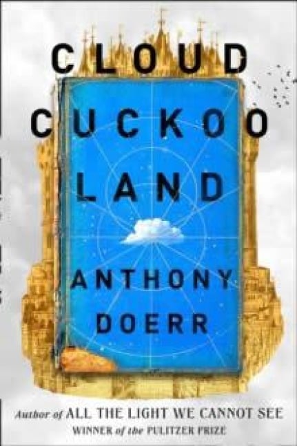 Cloud Cuckoo Land - Anthony Doerr