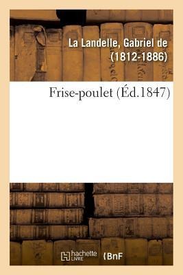 Frise-Poulet - Gabriel De La Landelle