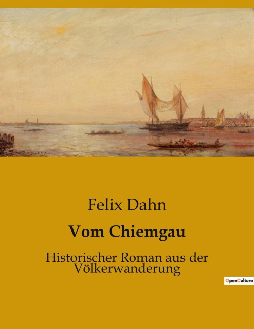 Vom Chiemgau - Felix Dahn