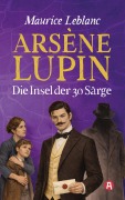 Cover-Bild zum Titel 'Arsène Lupin und die Insel der 30 Särge. Kriminalroman' von 'Maurice Leblanc'