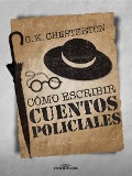 Cover-Bild zum Titel 'Cómo escribir un cuento policial' von 'G. K. Chesterton'