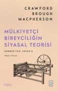 Mülkiyetci Bireyciligin Siyasal Teorisi - Crawford Brough Macpherson