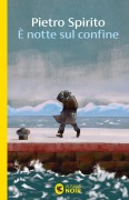 Cover-Bild zum Titel 'È notte sul confine' von 'Pietro Spirito'