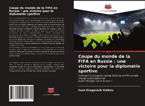 Coupe du monde de la FIFA en Russie : une victoire pour la diplomatie sportive - Ivan Olegovich Volkov