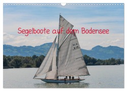 Cover-Bild zum Titel 'Segelboote auf dem Bodensee (Wandkalender 2025 DIN A3 quer), CALVENDO Monatskalender' von 'Docskh Docskh'