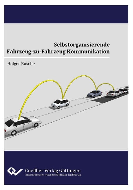 Selbstorganisierende Fahrzeug-zu-Fahrzeug Kommunikation - Holger Busch