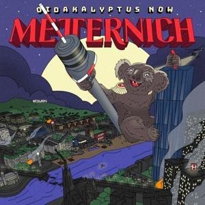 Oidakalyptus Now - Metternich