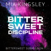 Cover-Bild zum Titel 'Bittersweet Discipline' von 'Mia Kingsley'