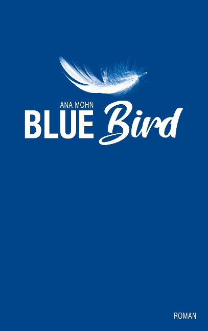Bluebird - Ana Mohn