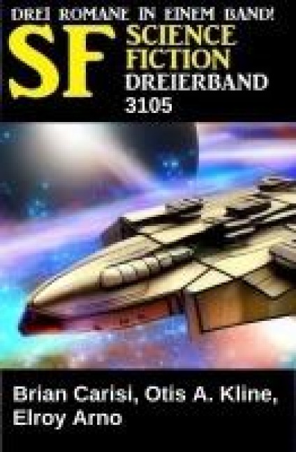 Science Fiction Dreierband 3105 - Brian Carisi, Otis A. Kline, Elroy Arno