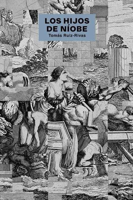 Los hijos de Níobe - Tomás Ruiz-Rivas