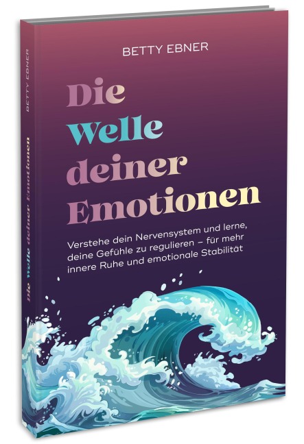 Die Welle deiner Emotionen - Betty Ebner