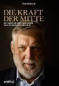 Cover-Bild zum Titel 'Die Kraft der Mitte' von 'Franz Fischler'