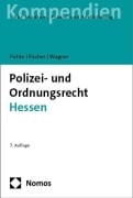 Cover-Bild zum Titel 'Polizei- und Ordnungsrecht Hessen' von 'Sybille Fichte, Mattias G. Fischer, Tobias Wagner'