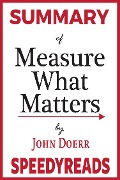 Cover-Bild zum Titel 'Summary of Measure What Matters' von 'Speedyreads'