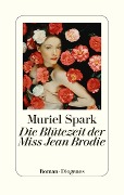 Cover-Bild zum Titel 'Die Blütezeit der Miss Jean Brodie' von 'Muriel Spark'