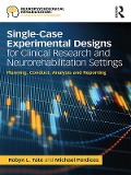 Cover-Bild zum Titel 'Single-Case Experimental Designs for Clinical Research and Neurorehabilitation Settings' von 'Robyn Tate, Michael Perdices'