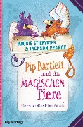 Cover-Bild zum Titel 'Pip Bartlett und die magischen Tiere' von 'Maggie Stiefvater, Jackson Pearce'
