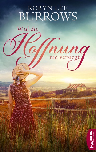 Weil die Hoffnung nie versiegt - Robyn Lee Burrows