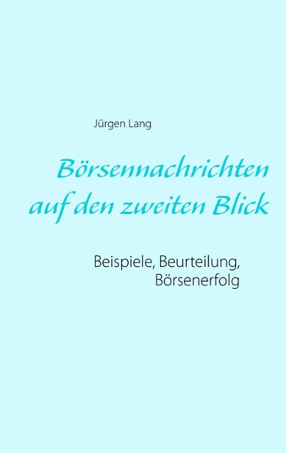 Börsennachrichten auf den zweiten Blick - Jürgen Lang