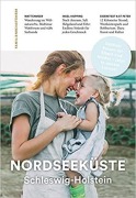 Cover-Bild zum Titel 'Familienreiseführer Nordseeküste Schleswig-Holstein' von 'Kerstin Gonsior'