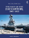 The Navy of the 21st Century, 2001-2022 - Paul H. Silverstone